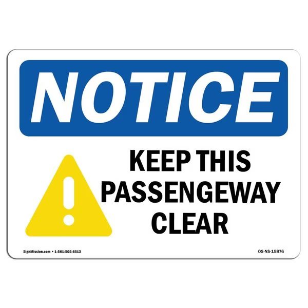 OSHA Notice Sign, NOTICE Keep This Passageway Clear, 18in X 12in Aluminum, 12